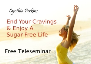 End Your Sugar Cravings Free Teleseminar